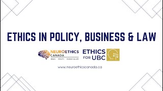 Ethics for UBC: Ethics in Policy, Business & Law (March 30, 2022) video