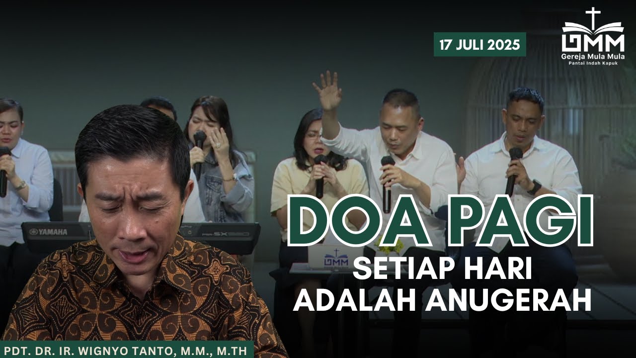 DOA PAGI | Setiap Hari Adalah Anugerah – 17 JULI 2025 | Pdt. Dr. Ir. Wignyo Tanto, M.M., M.Th.