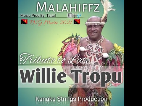 Malahiffz Kivens Bui - Tribute to Late Willie Tropu 2021