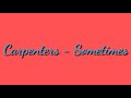 Carpenters - Sometimes (1971) (Lyrics)