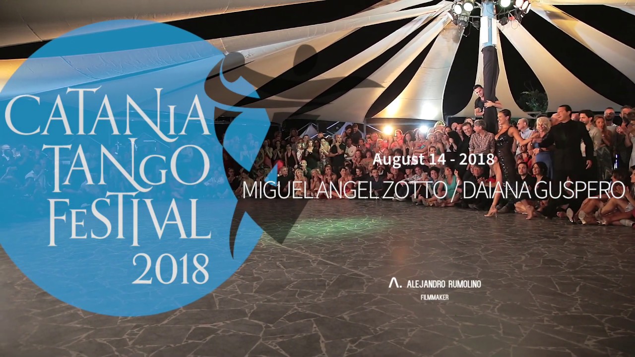 Miguel Angel Zotto & Daiana Guspero - Catania Tango Festival 2018 - (2/2)