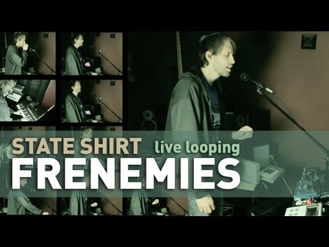 State Shirt - Frenemies - [Live Looping with Mobius looper]