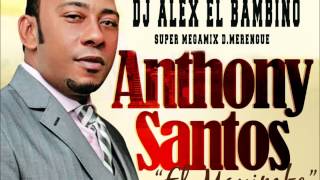 antony santos megamix Solo Merengue   DJ ALEX EL BAMBINO