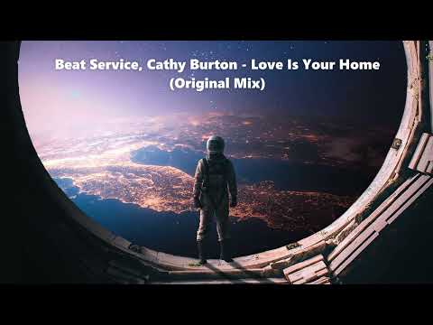 Beat Service, Cathy Burton - Love Is Your Home (Original Mix) [TRANCE4ME]