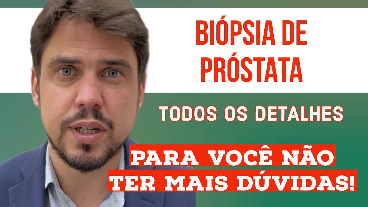 TODOS OS DETALHES DA BIÓPSIA DE PRÓSTATA PARA VOCÊ NÃO TER MAIS DÚVIDAS!
