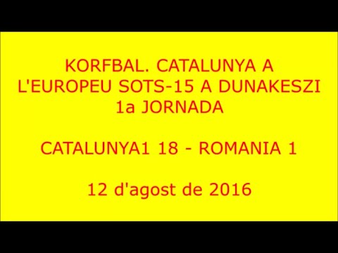 20160812h Korfbal  EKC u15  Catalunya1 17 vs Hongria Junior 3  youtube