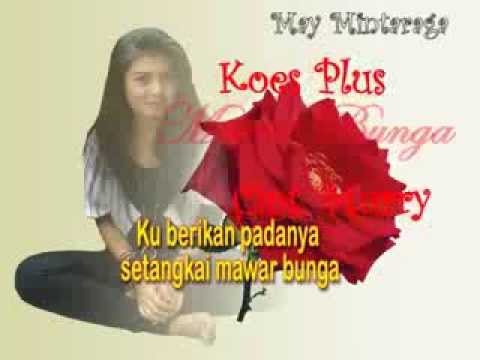MAWAR BUNGA, Koes Plus, Cipt.: Murry