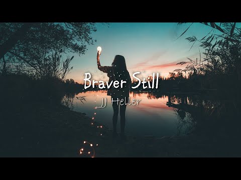 Braver Still