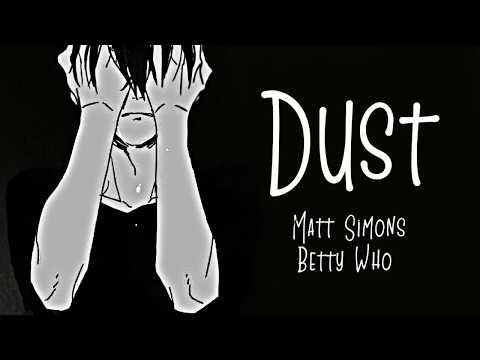 Nightcore → Dust ♪ (Matt Simons // Betty Who) LYRICS ✔︎