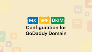 How to Configure MX, SPF and DKIM for GoDaddy Domain