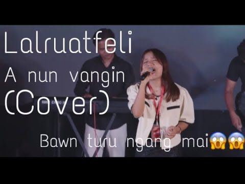 Lalruatfeli A nun vangin (Cover) Bawn turu😱| Spiritual Conference Phase III @Saikuti Hall Lunglei