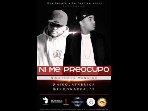 Niko & El Monarka  Ni me preocupo REMIX Una Sangre & La Fabrica