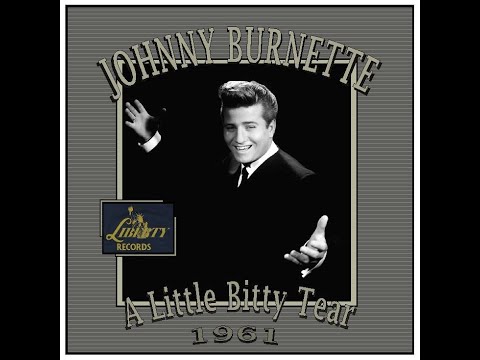 Johnny Burnette - A Little Bitty Tear (1961)