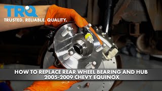How to Replace Rear Wheel Bearing and Hub 2005-2009 Chevy Equinox