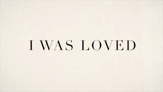 I Was Loved  by Davy Flowers