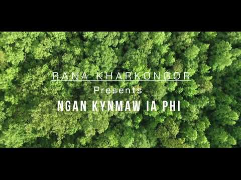 Rana Kharkongor - Ngan Kynmaw ia Phi (Official Lyric Video)