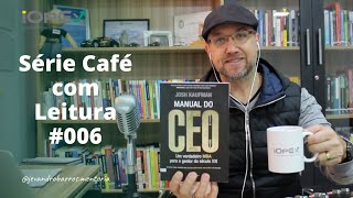 Cafe com Leitura #006 - Livro Manual do CEO