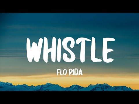 Flo Rida - Whistle (Lyrics) | Can you blow my whistle baby
