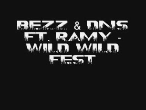 Bezz & Dns ft. Ramy - wild wild fest