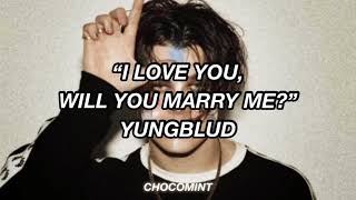 [和訳]I Love You, Will You Marry Me - YUNGBLUD