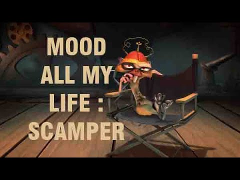 MOOD ALL MY LIFE : SCAMPER