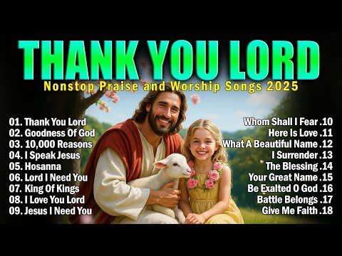 THANK YOU LORD ✝ Top 100 Christian Gospel Songs 🎶 Best Morning Worship Songs Playlist