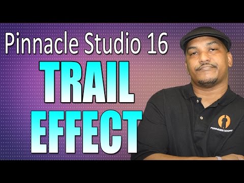 Pinnacle Studio 16 & 17 - Trail Effect Tutorial