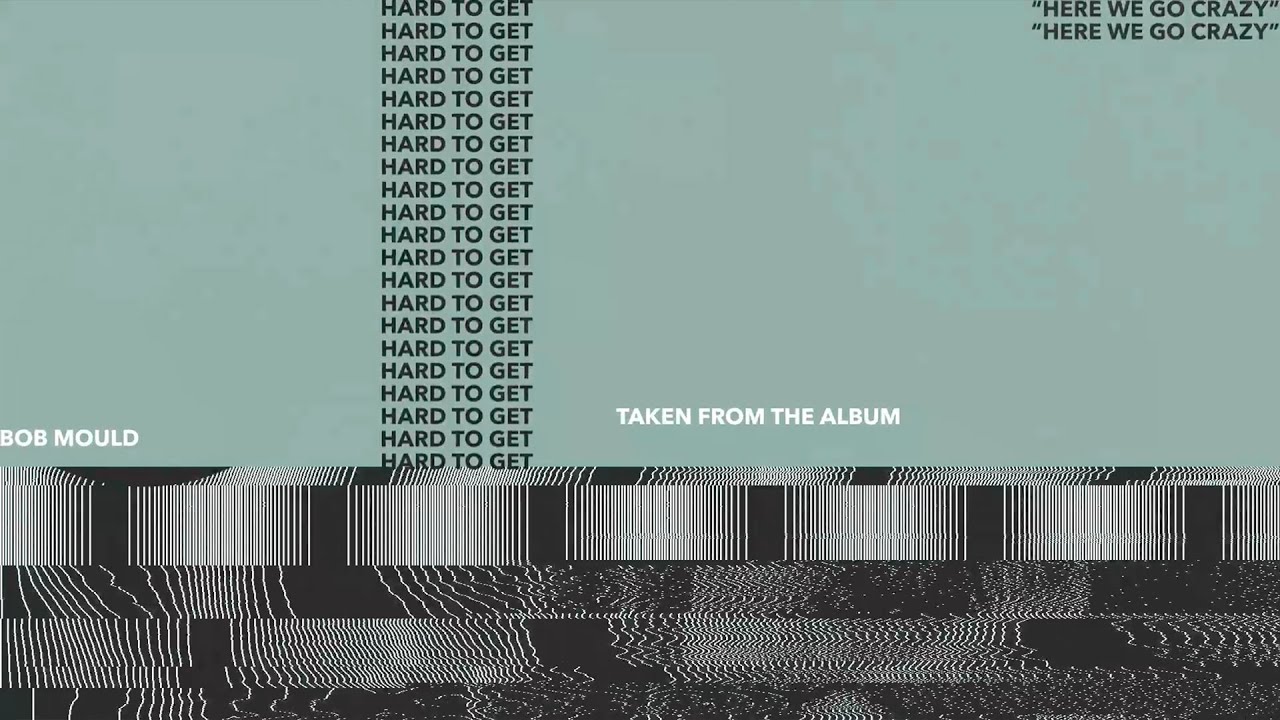 Bob Mould - Hard To Get (Visualizer) - YouTube