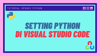 Setting Python di Visual Studio Code