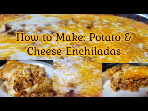 How to make: Potato and Cheese enchiladas
