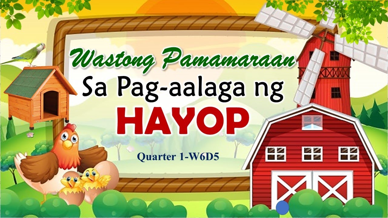 WASTONG PAMAMARAAN SA PAG-AALAGA NG HAYOP