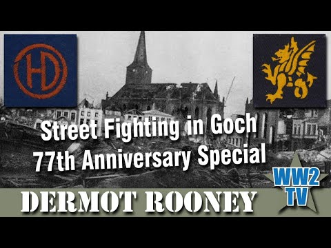 Street Fighting in Goch - 77th Anniversary Special