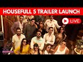 Housefull 5 Trailer Launch Akshay Kumar Abhishek Bachchan Arrive With Cast LIVE WATCH LIVE