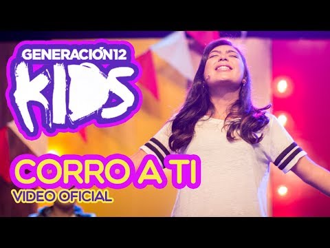 Generación 12 Kids - Corro a ti