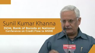 Sunil Kumar Khanna, DGM, Bank of Baroda at National Conference on Credit Flow to MSMEs  image