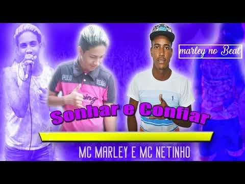 MC MARLEY E MC NETINHO - SONHAR E CONFIAR - MÚSICA NOVA 2018