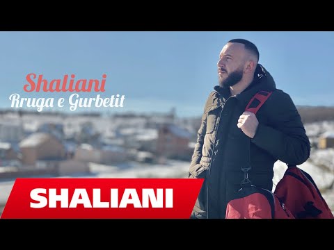 Shaliani - Rruga e Gurbetit