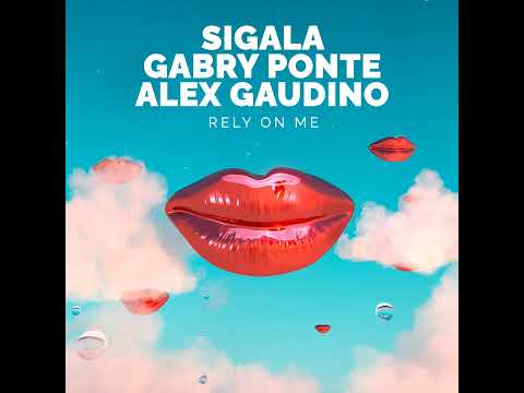 Sigala, Gabry Ponte & Alex Gaudino - Rely On Me [Audio]