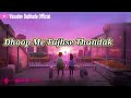 Dhoop_Me_Tujhse_Thandak (Slowed+Reverb)-Arijit Singh & Shreya Ghoshal | Music #arijitsingh
