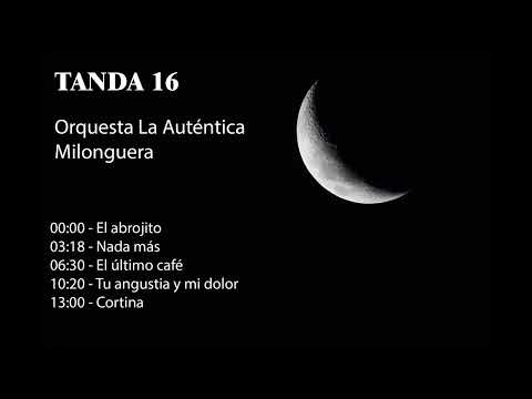 Tanda 16 - Orquesta La Auténtica Milonguera
