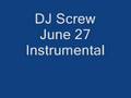 Dj Screw June 27 Instrumental 