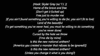 T.I.-New National Anthem Ft: Skylar Grey Lyrics