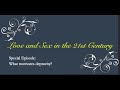 Love And Sex In The 21st Century Special Episode 6 Healthy Mind Body Spirit Dr Annette Feravich
