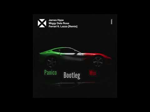 James Hype & Miggy Dela Rosa ft Lazza   Ferrari RMX (Panico Bootleg Mix)