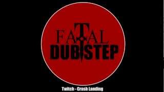 Twitch - Crash Landing [Most Addictive Records]
