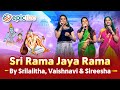 Sri Rama Jaya Rama Srilalitha Vaishnavi Sireesha Tyagaraja Krithi By Epictize Media