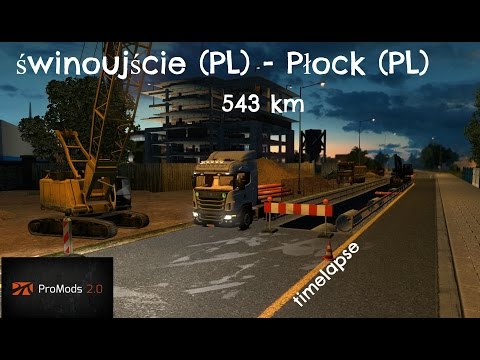 ets2 promods 2.0 świnoujście (PL) - Płock (PL) (timelapse)