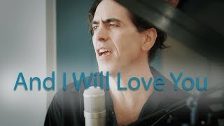 And I Will Love You - Live in the studio