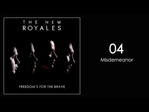 The New Royales - Misdemeanor (Freedom's for the Brave)