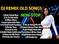 DJ REMIX OLD SONGS | DJ NON-STOP MASHUP 2024 | 80S+90S HINDI SONGS | Old Remix songs HARD BASS